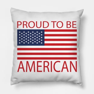 Proud To Be American Pillow