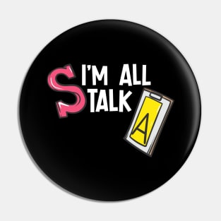 I'm All Talk Pin