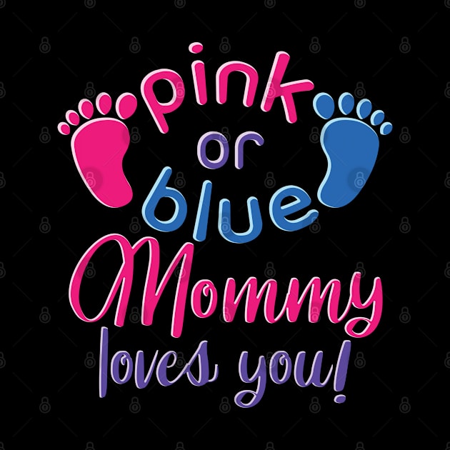 Pink Or Blue Mommy Loves You - Gender Reveal Gift For Mom, Women by Art Like Wow Designs