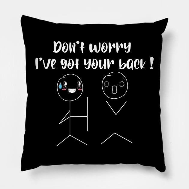 Don't worry i've got your back Pillow by uniqueversion