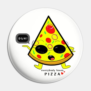 Everybody loves pizza Pin