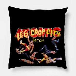 Leg Drop City, b#@$h! Pillow