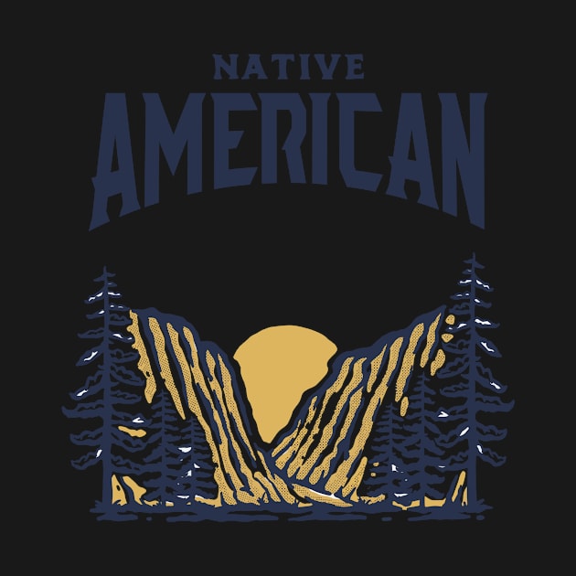 Native American I Indigenous I Native American by Shirtjaeger