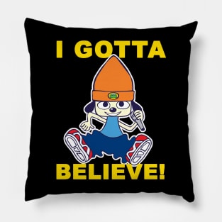 I Gotta Believe! Pillow