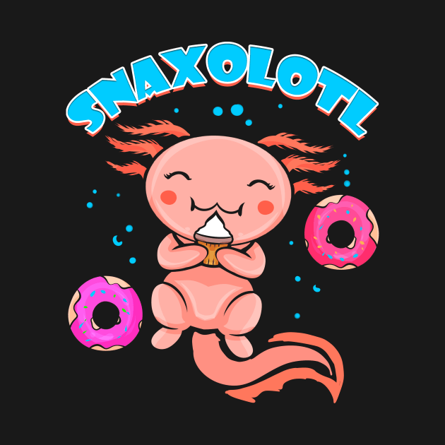 Axolotl Snaxolotl Kawaii Food Lover by ChrisselDesigns