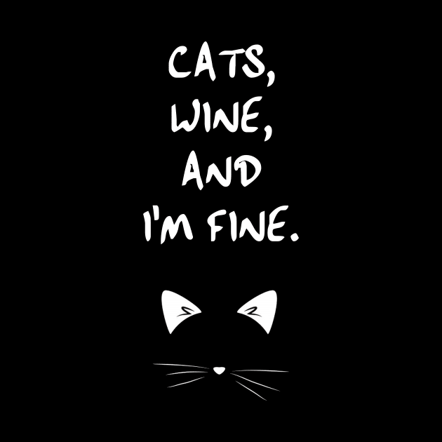 Cats, Wine, Annnnd, I'm fine. by kaliyuga