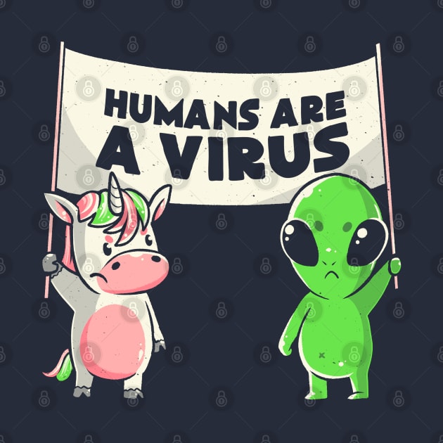 Humans Are a Virus Cute Alien Unicorn Gift by eduely