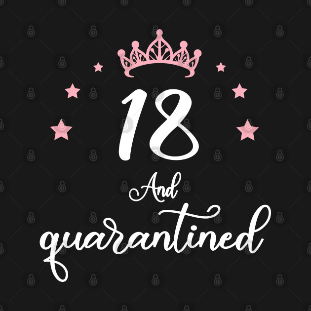 Discover 18th birthday Quarantined - Quarantine Birthday Gift - T-Shirt