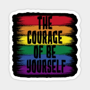 The Courage Of Be Yourself, LGBT Flag Magnet