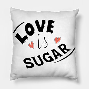 LOVE IS SUGAR Pillow