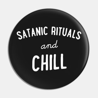 Satanic Rituals and Chill Pin