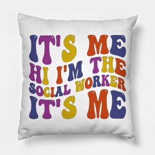 Its Me Hi I'm The Social Worker Its Me Pillow