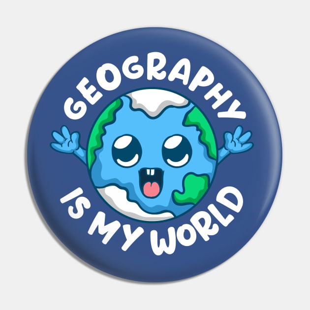 Geography Is My World Geographer Pin by E