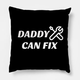 Daddy can fix Pillow