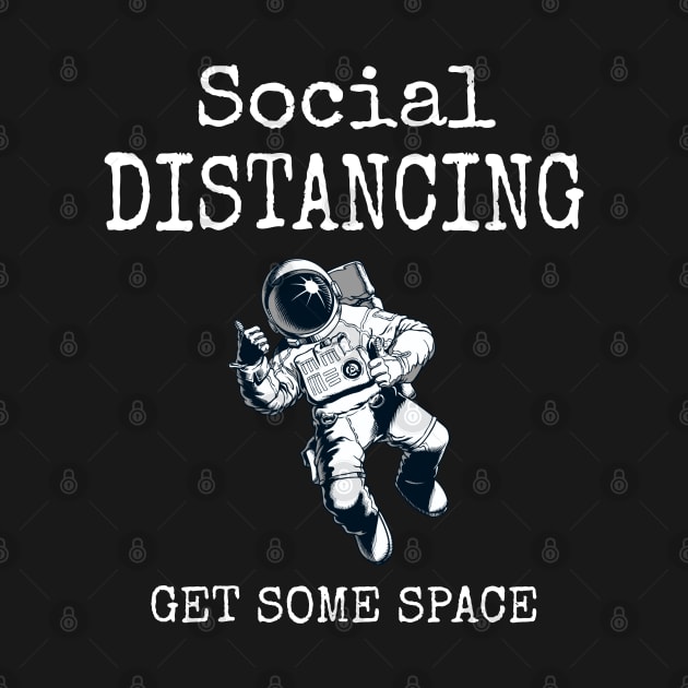 Social Distancing Get Some Space , Funny Astronaut Social Distancing Expert Champion 2020 by Printofi.com