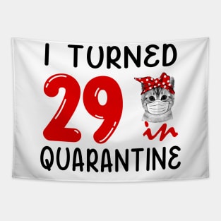 I Turned 29 In Quarantine Funny Cat Facemask Tapestry