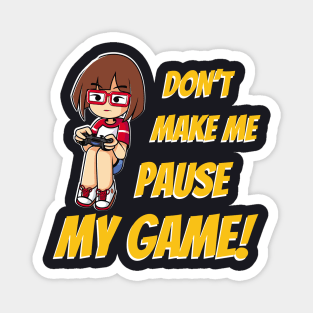 Don't make me pause my Game Magnet