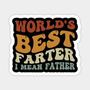 World's Best Farter I Mean Father Funny Gift For Dad Men's Vintage T-Shirt, Funny Dad Shirt, Dad Birthday Gift, Dad Gift Magnet