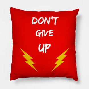 Don't Give Up Pillow