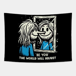 Be You, The World Will Adjust Tapestry