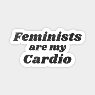 Feminists are my Cardio Magnet