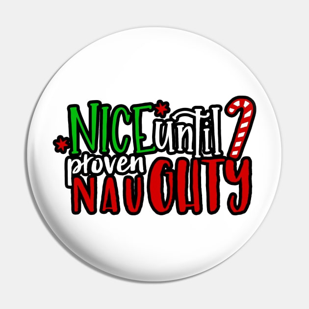 Nice Until Proven Naughty Santa Christmas (light bg) Pin by ThinkLMAO