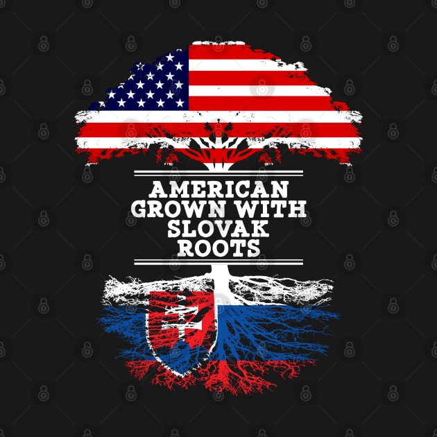 American Grown With Slovak Roots - Gift for Slovak From Slovakia by Country Flags