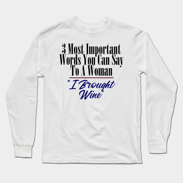 Be Smart Bring Wine Funny Woman Couple Advice Meme Wine Long Sleeve T Shirt Teepublic