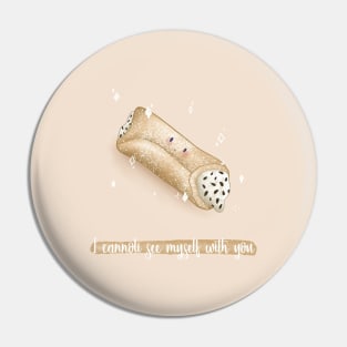 I cannoli see myself with you canolli pastries and desserts pun Pin