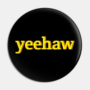 Yeehaw Yellow Typography An Aesthetic Retro Meme Pin