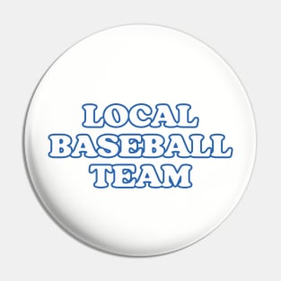 Local Baseball Team Pin