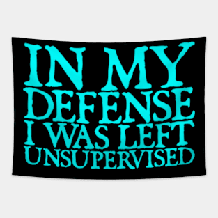 In My Defence I was Left Unsupervised Tapestry