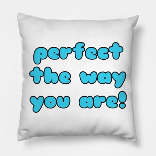 Perfect The Way You Are Baby Design Pillow