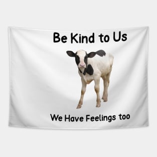 Be Kind to Us- We Have Feelings too Animal Abuse Tapestry