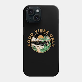 Good Vibes Only Phone Case