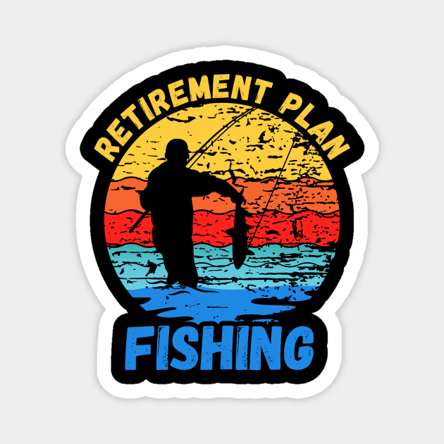 Retirement Plan Fishing Magnet by DesingHeven