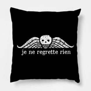 no regrets/je ne regrette rien Pillow