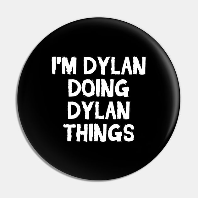 I'm Dylan doing Dylan things Pin by hoopoe