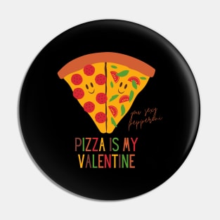 Pizza Is My Valentine Funny Valentine's Day Gift for Pizza Lovers Pin