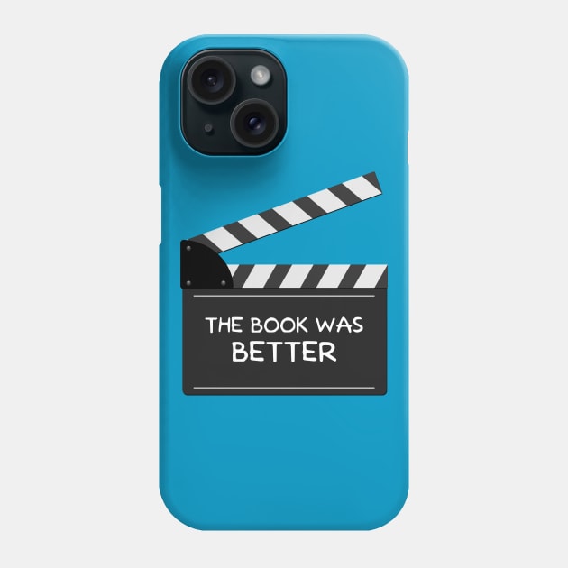 The Book Was Better Phone Case by GloopTrekker