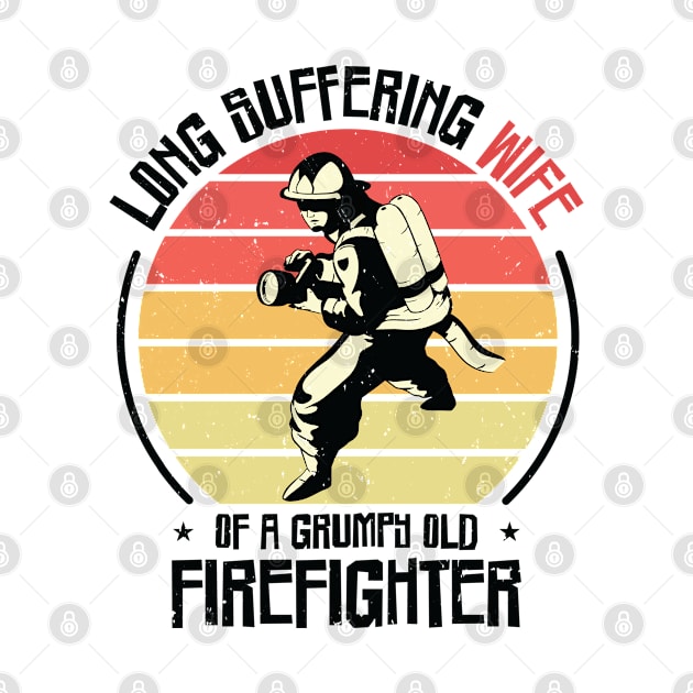 Firefighting Wife Grumpy Old Firefighter by Tom´s TeeStore