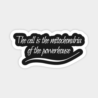 The cell is the mitochondria of the powerhouse Magnet