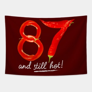 87th Birthday Gifts - 87 Years and still Hot Tapestry