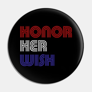 Honor Her Wish RBG Anti Trump Pin