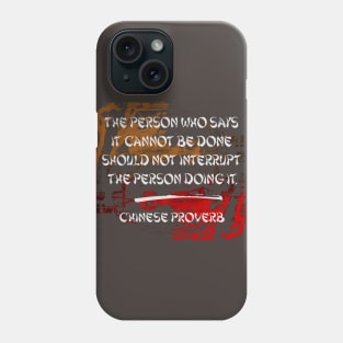 Chinese Proverb. Words of Wisdom Collection Phone Case