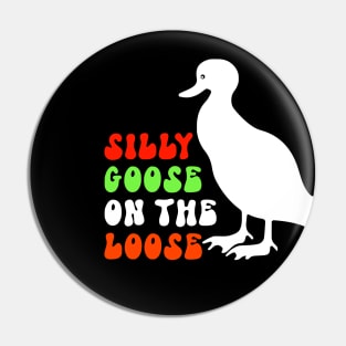 Silly Goose On the Loose Pin