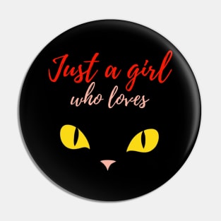 Just a girl who loves cats (with yellow eyes) Pin