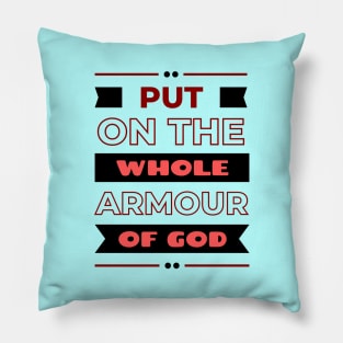 Put On The Whole Armour Of God | Bible Verse Ephesians 6:11 Pillow