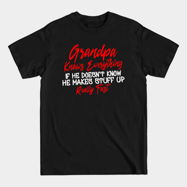 Discover Grandpa Knows Everything - Grandpa - T-Shirt