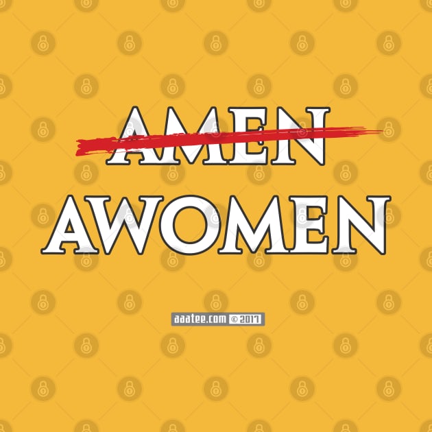 Amen? No. AWOMEN! - Funny Atheist Agnostic Design, Free Thinker Controversial Gear - Feminist Movement, Anti Establishment, Skeptic Merch by MannArtt